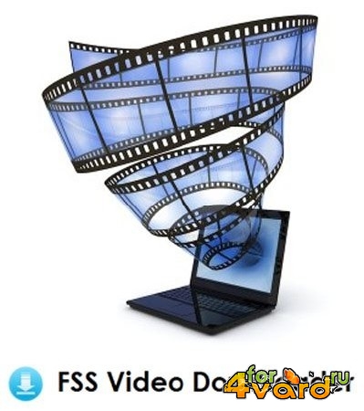 FSS Video Downloader 4.0.6.0 Rus + Portable