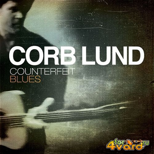 Corb Lund - Counterfeit Blues (2014)