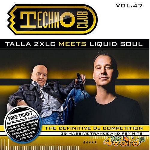 Techno Club vol. 47 (mixed by Talla 2XLC meets Liquid Soul) (2015)