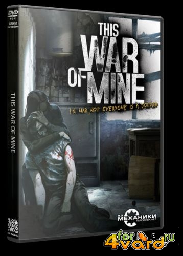 This War of Mine (RUS/ENG/Multi7/2014/PC) RePack от R.G. Механики