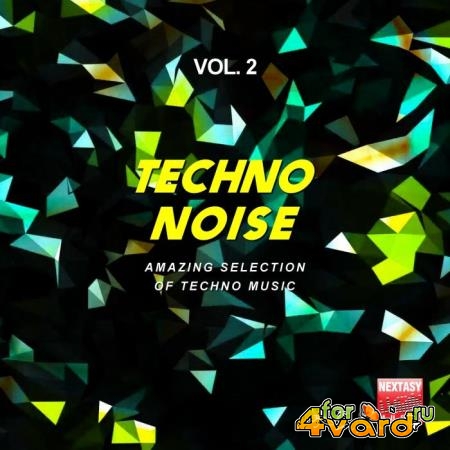 Techno Noise, Vol. 2 (Amazing Selection Of Techno Music) (2018)