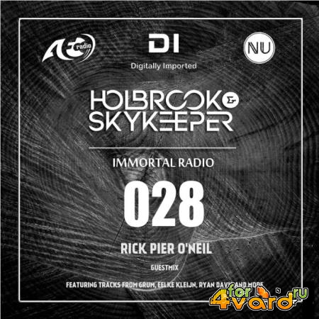 Holbrook & SkyKeeper - Immortal Radio 028 (2018-11-28)