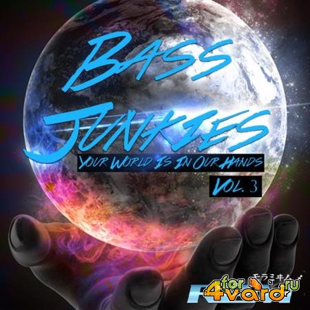 R2M - Bass Junkies, Vol. 3 Your World Is In Our Hands (2018)