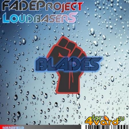 FADEProject & LoudbaserS - Blades (2018)