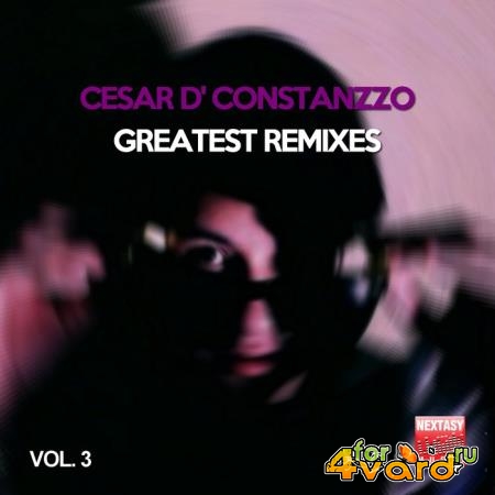 Cesar D' Constanzzo Greatest Remixes, Vol. 3 (2018)