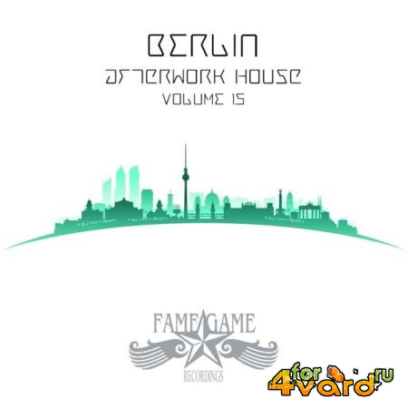 Berlin Afterwork House, Vol. 15 (2018)