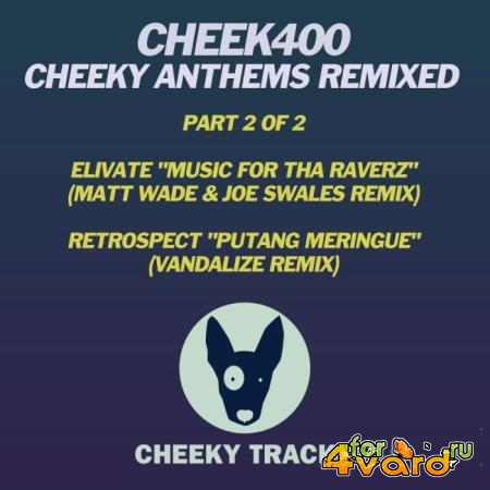 Cheek400 (Cheeky Anthems Remixed, Part 2) (2018)