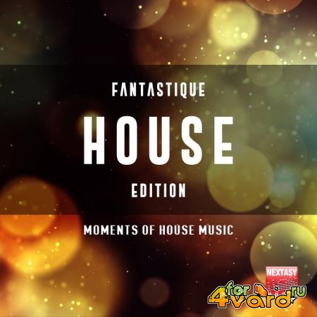 Fantastique House Edition (Moments Of House Music) (2018)