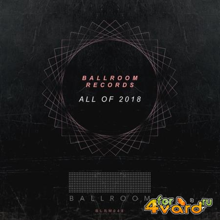 Ballroom - All of 2018 (2018)