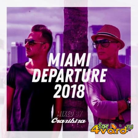 Miami Departure 2018 - Crazibiza (2018)