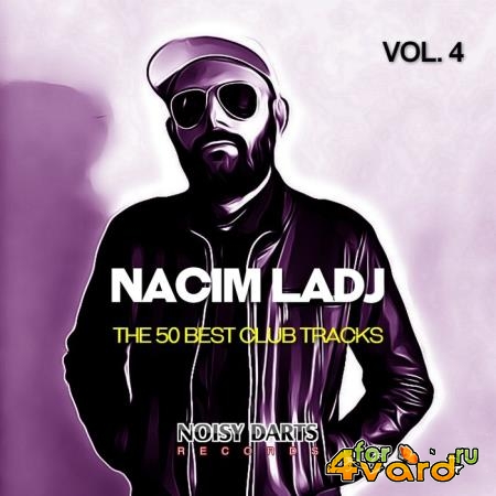 Nacim Ladj - The 50 Best Club Tracks, Vol. 4 (2018)