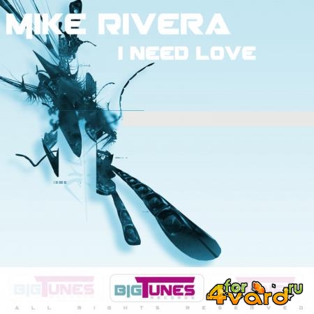 Mike Rivera - I Need Love (2018)