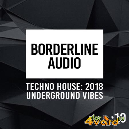 Borderline Audio 2018 Underground Vibes, Vol. 10 (2018)