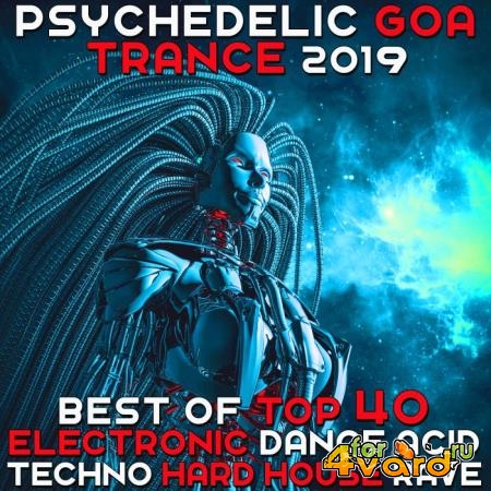 Psychedelic Goa Trance 2019: Best of Top 40 Electronic Dance Acid Techno Hard House Rave (2018)