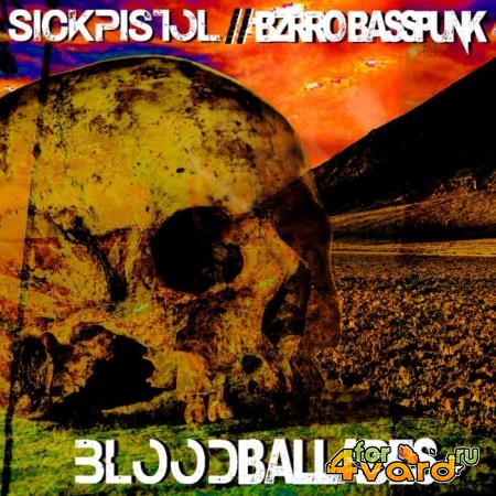 Sickpistol - Bloodballades (2018)