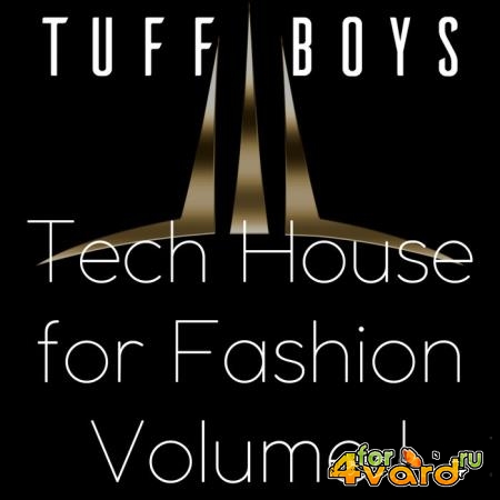 Tuff Boys - Tech House For Fashion, Vol. 1 (2018)