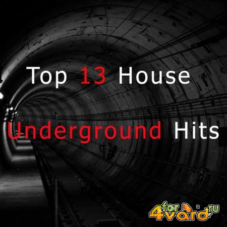 Top 13 House Underground Hits (2018)