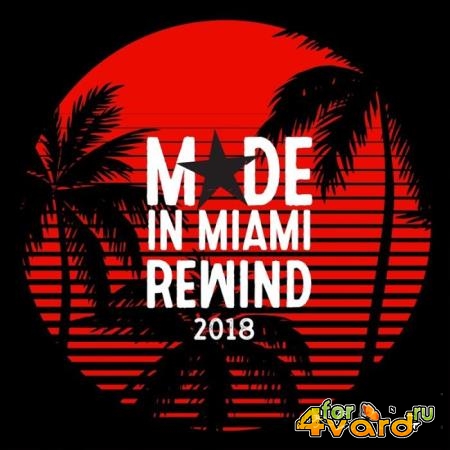 Made In Miami Rewind 2018 (2018)