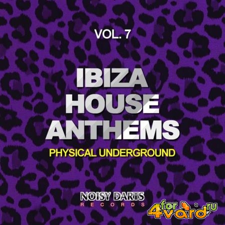 Ibiza House Anthems, Vol. 7 (Physical Underground) (2019)