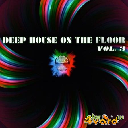 Deep House on the Floor, Vol. 3 (2019)