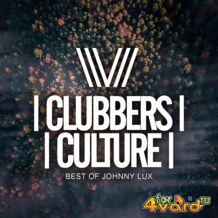 Clubbers Culture: Best Of Johnny Lux (2019)