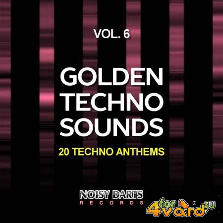 Golden Techno Sounds, Vol. 6 (20 Techno Anthems) (2019)