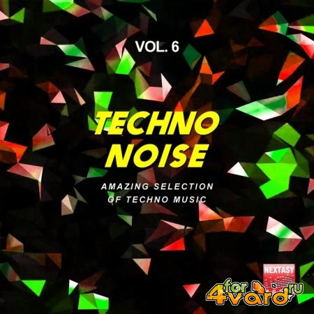 Techno Noise, Vol. 6 (Amazing Selection Of Techno Music) (2019)