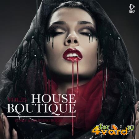 House Boutique, Vol. 25 - Funky & Uplifting House Tunes (2019)