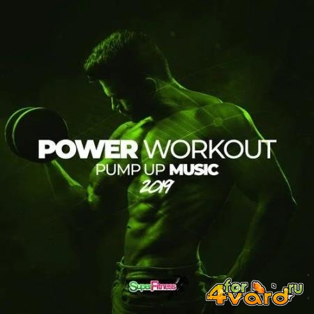 Power Workout: Pump Up Music 2019 (2019)