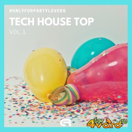 Tech House Top Vol.1 (#Onlyforpartylovers) (2019)