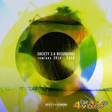 Society 3.0 Recordings Remixes 2014-2018 (2019)