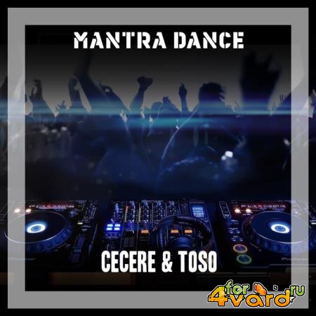 Cecere & Toso - Mantra Dance (2019)