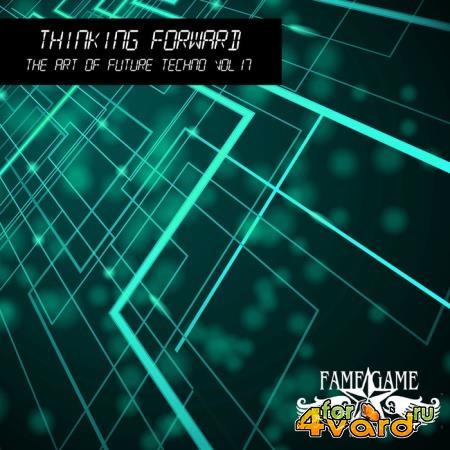 Thinking Forward - The Art of Future Techno, Vol. 17 (2019)