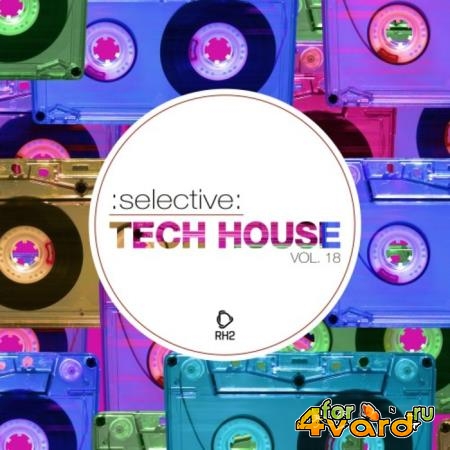 Selective: Tech House, Vol. 18 (2019)