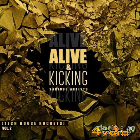 Alive & Kicking (Tech House Rockets), Vol. 2 (2019)