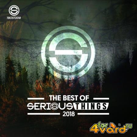 The Best Of Serious Things 2018 (2019)