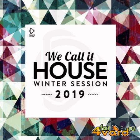 We Call It House - Winter Session 2019 (2019)