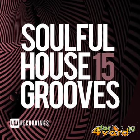 Soulful House Grooves, Vol. 15 (2019)