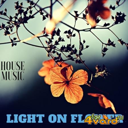 Light On Flower House Music (2019)