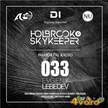 Holbrook & SkyKeeper - Immortal Radio 033 (2019-02-11)