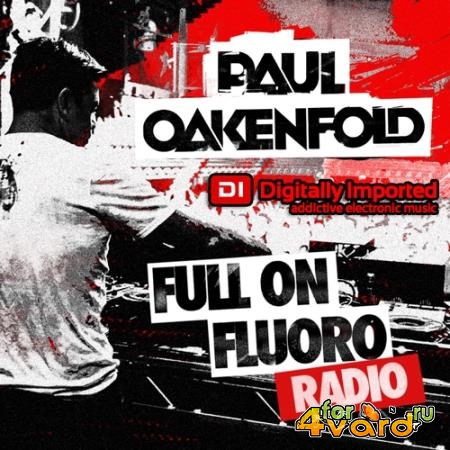 Paul Oakenfold - Full On Fluoro 094 (2019-02-26)