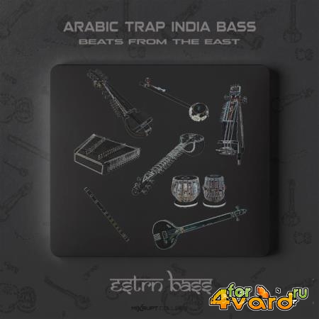 Estrn Bass - Arabic Trap India Bass Beats From The East (2019)