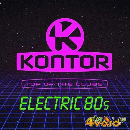 Kontor Records: Kontor Top Of The Clubs - Electric 80s (2019) FLAC