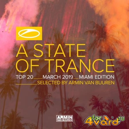 A State Of Trance Top 20 - March 2019 (Selected By Armin Van Buuren) Miami Edition (2019)