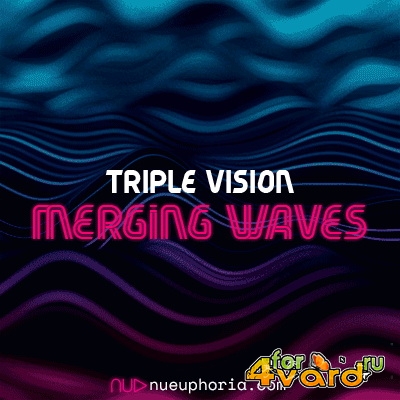 Triple Vision - Merging Waves 010 (2019-03-20)