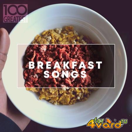 100 Greatest Breakfast Songs (2019) FLAC