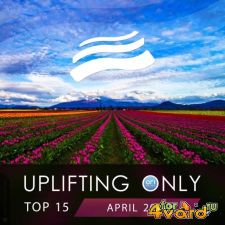 Uplifting Only Top 15: April 2019 (2019)