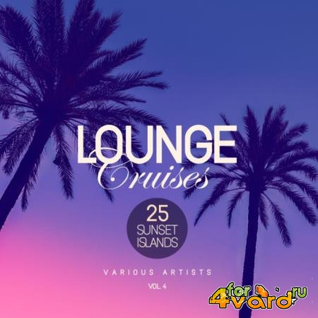Lounge Cruises, Vol. 4 (25 Sunset Islands) (2019)