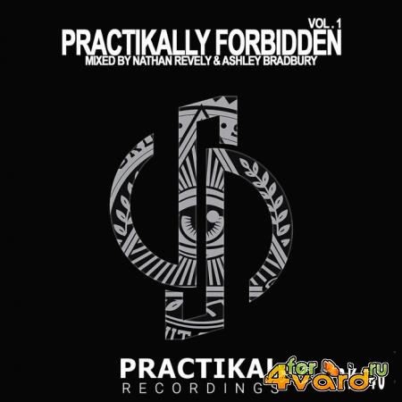 Nathan Revely & Ashley Bradbury - Practikally Forbidden Vol. 1 (2019)