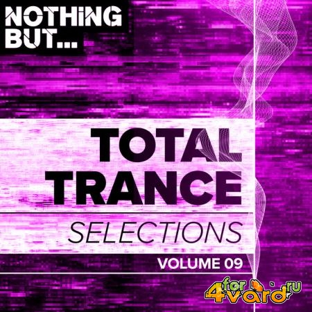 Nothing But... Total Trance Selections, Vol. 09 (2019)